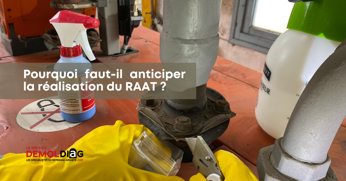 #1 Pourquoi faut-il anticiper la réalisation du RAAT