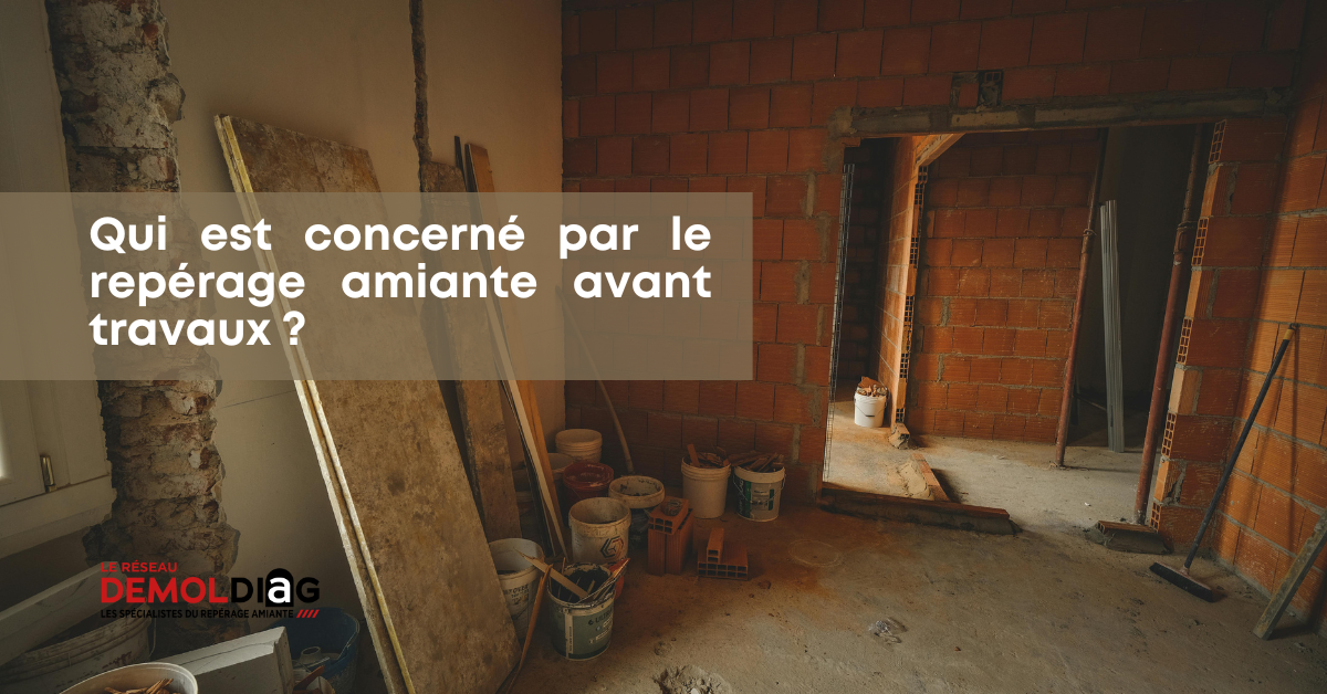#4 Qui est concerné par le repérage amiante avant travaux